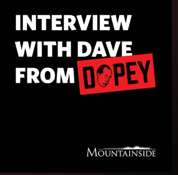 Interview with Dave from Dopey Podcast